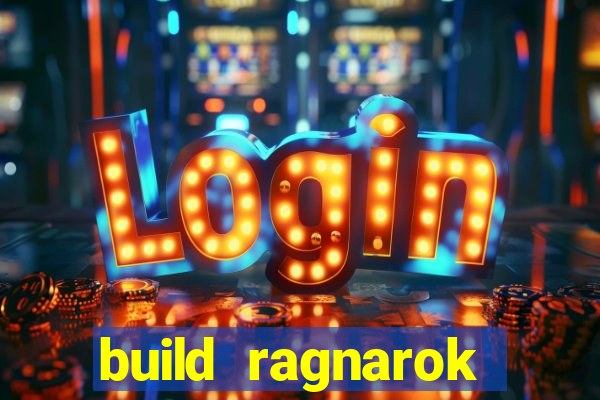 build ragnarok history reborn rag